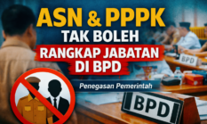 ASN dan PPPK Tak Boleh Rangkap Jabatan di BPD, Ini Penegasan Pemerintah