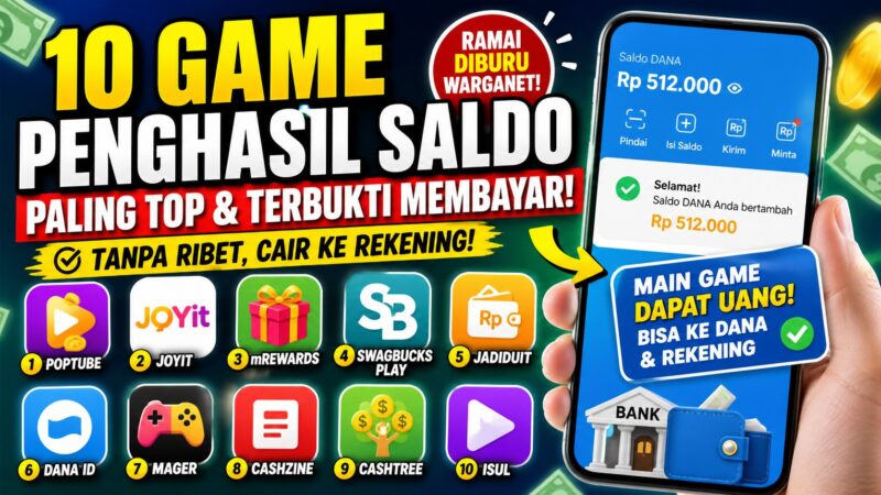 10 Game Penghasil Saldo yang Ramai Diburu Warganet, Bisa Cair ke Rekening Tanpa Ribet