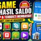 10 Game Penghasil Saldo yang Ramai Diburu Warganet, Bisa Cair ke Rekening Tanpa Ribet