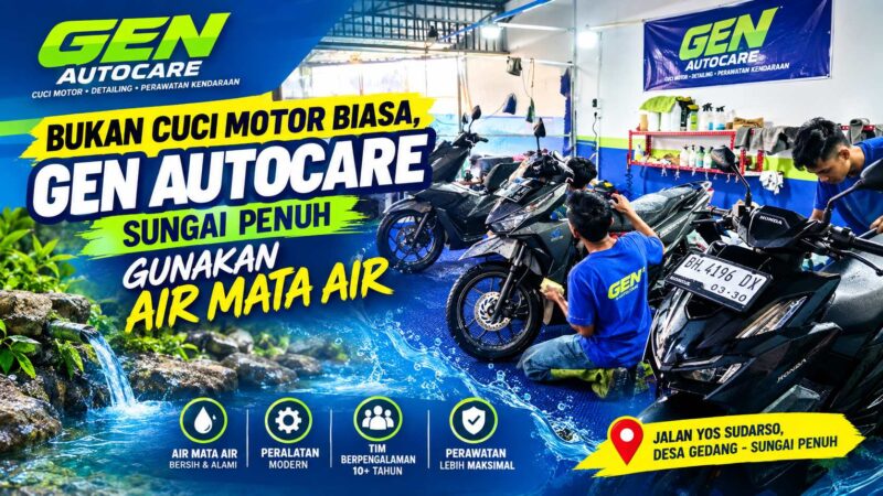 GEN Autocare Sungai Penuh Punya Cara Berbeda